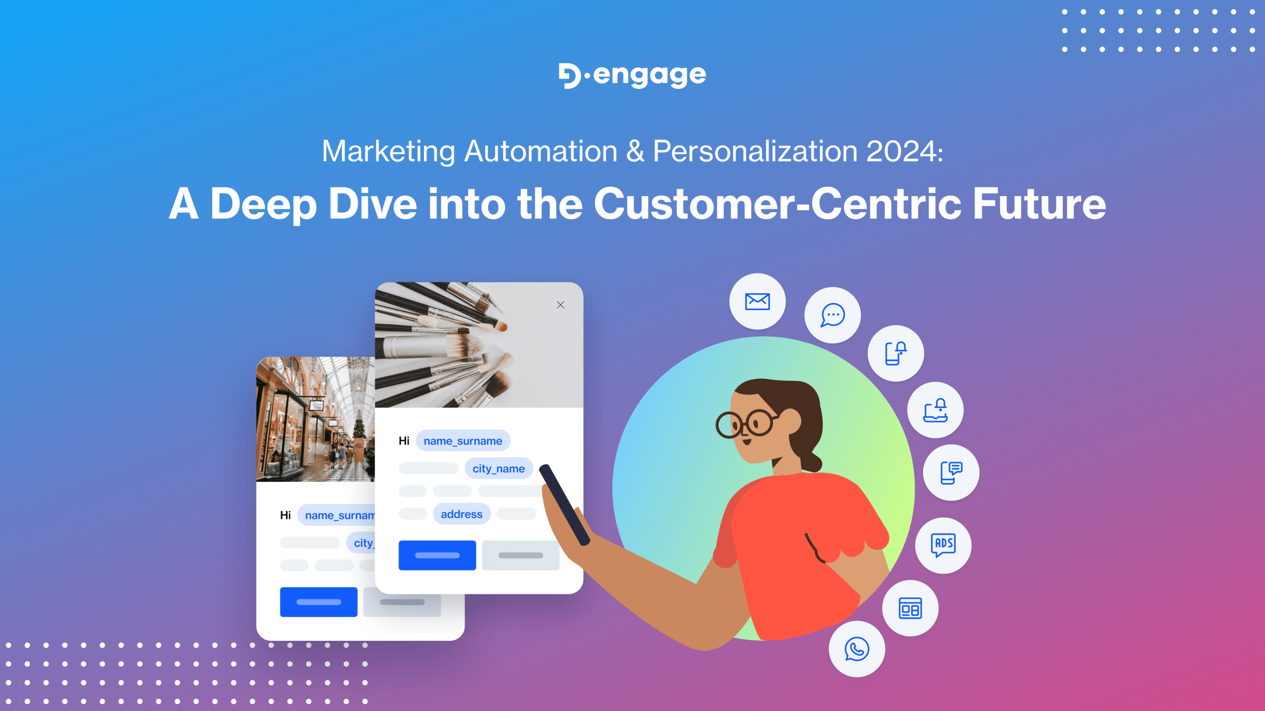 Marketing Automation & Personalization 2024: A Deep Dive into the Customer-Centric Future