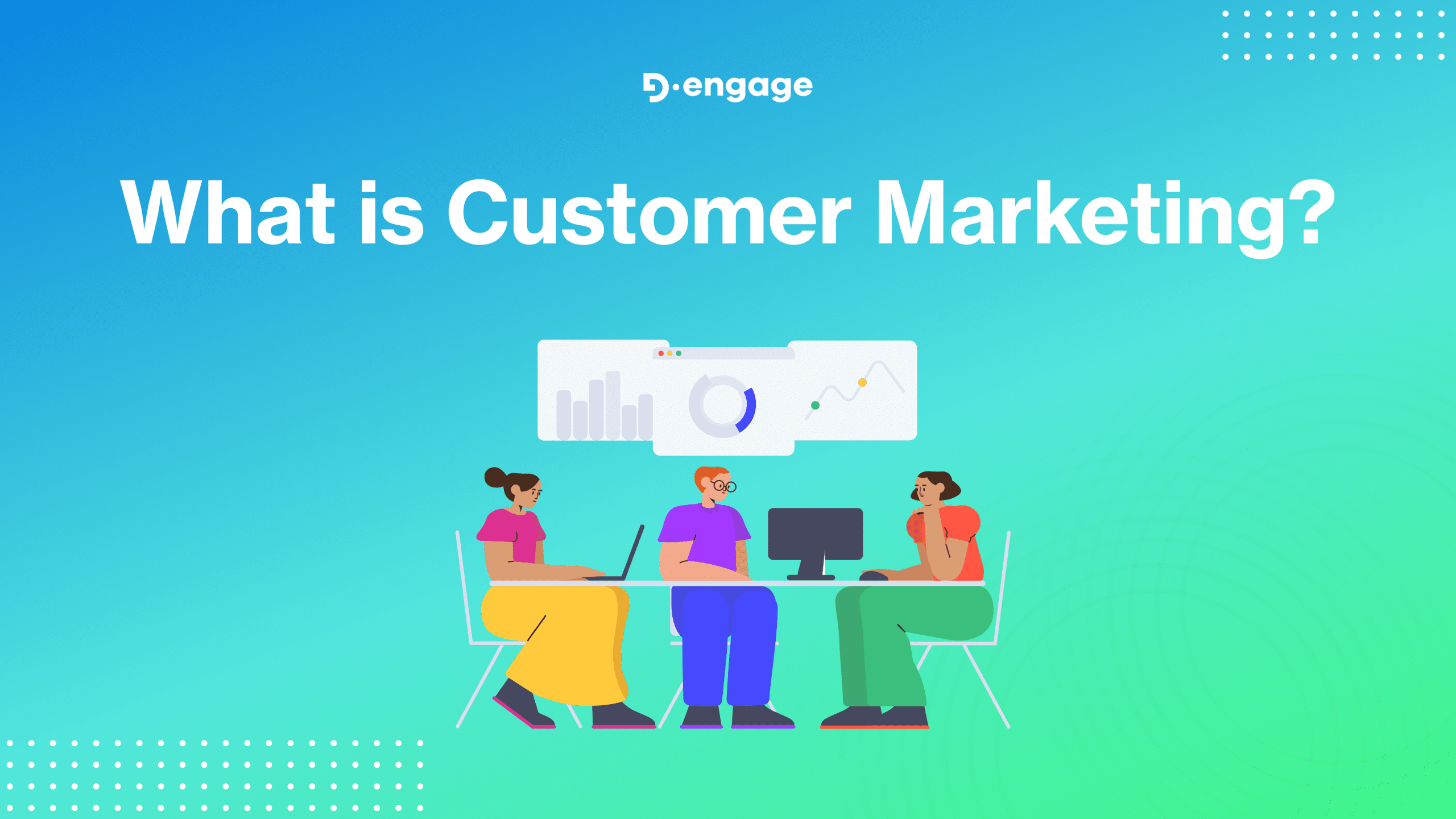 What is Customer Marketing?