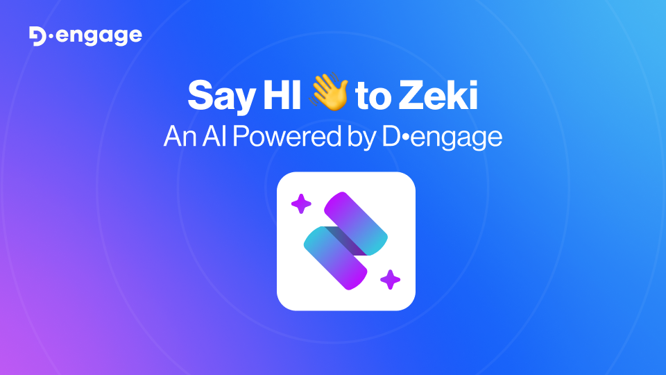 Say HI 👋 to Zeki: An AI Powered by D•engage