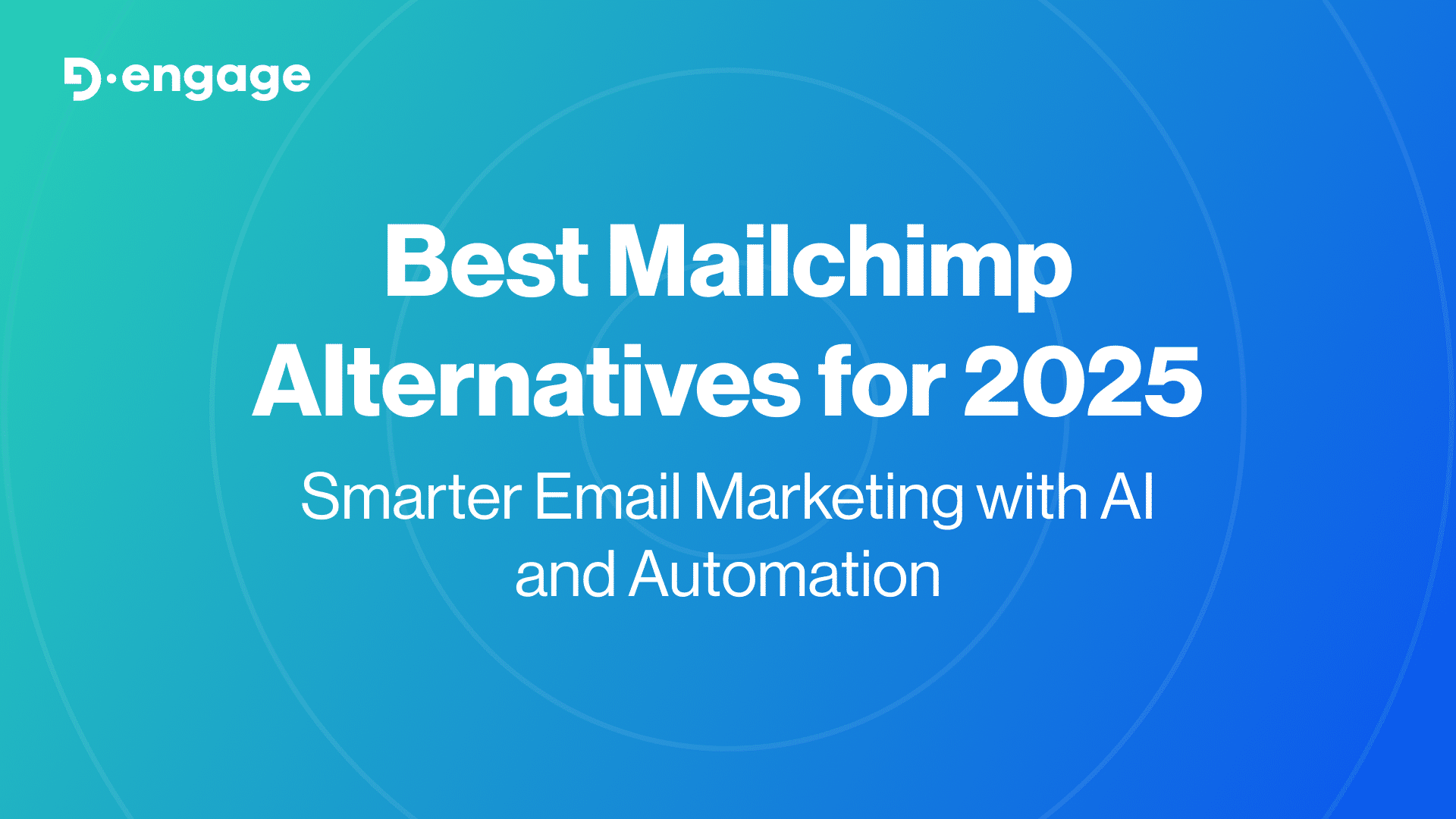 Best Mailchimp Alternatives for 2025: Smarter Email Marketing with AI and Automation