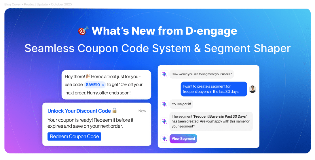 What’s New in D·engage: Smarter Segmentation and Seamless Coupon Code System
